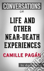 Life and Other Near-Death Experiences: A Novel By Camille Pagán - Conversation Starters. E-book. Formato EPUB ebook