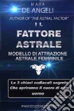 Il Fattore Astrale. E-book. Formato EPUB ebook