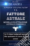 Il Fattore Astrale. E-book. Formato EPUB ebook di Maya De Angeli