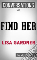 Find Her: by Lisa Gardner??????? - Conversation Starters. E-book. Formato EPUB ebook