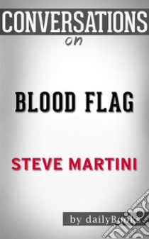 Blood Flag: by Steve Martini | Conversation Starters. E-book. Formato EPUB ebook di dailyBooks