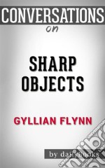 Sharp Objects: by Gillian Flynn??????? - Conversation Starters. E-book. Formato EPUB ebook