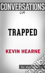 Trapped: by Kevin Hearne - Conversation Starters. E-book. Formato EPUB ebook