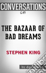 The Bazaar of Bad Dreams: by Stephen King - Conversation Starters. E-book. Formato EPUB ebook