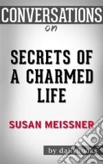 Secrets of a Charmed Life: A Novel By Susan Meissner - Conversation Starters. E-book. Formato EPUB ebook