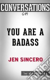 You Are a Badass by Jen Sincero - Conversation Starters. E-book. Formato EPUB ebook