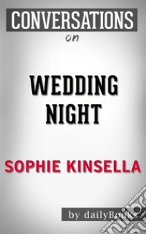 Wedding Night: A Novel By Sophie Kinsella??????? | Conversation Starters. E-book. Formato EPUB ebook di dailyBooks