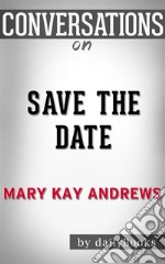 Save the Date: A Novel By Mary Kay Andrews - Conversation Starters. E-book. Formato EPUB ebook