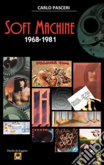 Soft Machine 1968-1981. E-book. Formato Mobipocket ebook di Carlo Pasceri