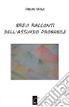 Brevi racconti dell'assurdo probabile. E-book. Formato EPUB ebook