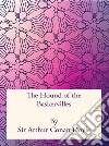 The Hound of the Baskervilles. E-book. Formato PDF ebook