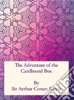 The Adventure of the Cardboard Box. E-book. Formato PDF ebook