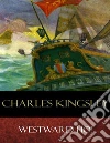 Westward Ho!: Illustrated. E-book. Formato EPUB ebook