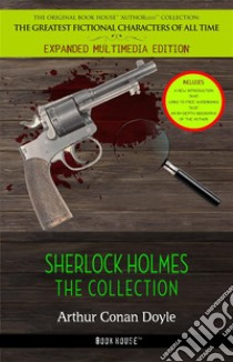 Sherlock Holmes: The Collection. E-book. Formato Mobipocket ebook di Arthur Conan Doyle