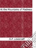 At the Mountains of Madness. E-book. Formato EPUB ebook