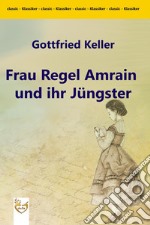 Frau Regel Amrain und ihr Jüngster. E-book. Formato Mobipocket ebook