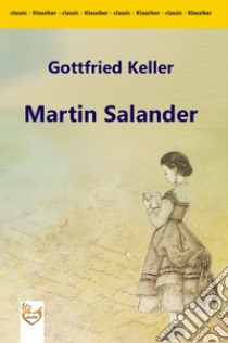 Martin Salander. E-book. Formato EPUB ebook di Gottfried Keller