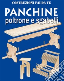 Panchine poltrone e sgabelli. E-book. Formato PDF ebook di Valerio Poggi