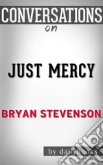 Just Mercy: by Bryan Stevenson??????? - Conversation Starters. E-book. Formato EPUB ebook