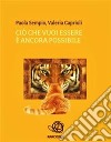 Ciò che vuoi essere è ancora possibileCORSO BASE DI MEDITAZIONE. E-book. Formato PDF ebook di Paola