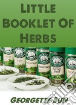 Little Booklet Of Herbs. E-book. Formato EPUB ebook