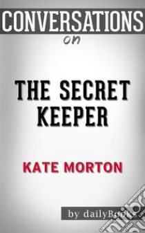 The Secret Keeper: by Kate Morton | Conversation Starters. E-book. Formato EPUB ebook di dailyBooks