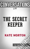 The Secret Keeper: by Kate Morton - Conversation Starters. E-book. Formato EPUB ebook