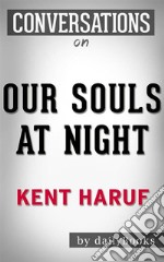 Our Souls at Night: by Kent Haruf??????? - Conversation Starters. E-book. Formato EPUB ebook