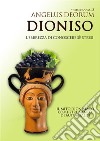 Dioniso, l'Ebbrezza di Conoscere Sé Stessi: Telestica, Vol. 2. E-book. Formato Mobipocket ebook di Angelus Deorum