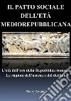 Il patto sociale dell'età mediorepubblicana: L’età dell’oro della Repubblica romana - Le ragioni dell’ascesa e del declino. E-book. Formato Mobipocket ebook di Mauro Pasquini
