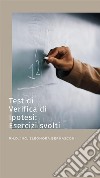 Test di verifica di ipotesiesercizi svolti. E-book. Formato Mobipocket ebook