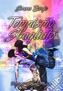 Tempismo sbagliato. E-book. Formato EPUB ebook di Simona Burgio