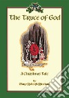 THE TRUCE OF GOD - A Christmas Story. E-book. Formato EPUB ebook