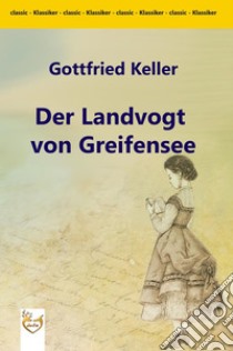 Der Landvogt von Greifensee. E-book. Formato Mobipocket ebook di Gottfried Keller