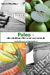 Paleo - oder wie ich zum Steinzeitmenschen wurde. E-book. Formato PDF ebook di Sandra Oelschläger