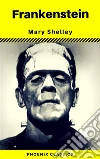 Frankenstein (The Original 1818 Phoenix Classics) . E-book. Formato EPUB ebook