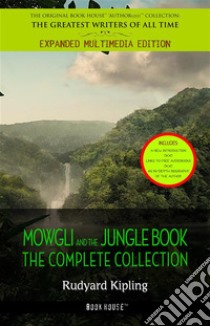 Mowgli and the Jungle Book: The Complete Collection. E-book. Formato EPUB ebook di  Rudyard Kipling