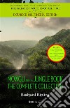 Mowgli and the Jungle Book: The Complete Collection. E-book. Formato EPUB ebook di  Rudyard Kipling