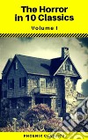 The Horror in 10 Classics vol1 (Phoenix Classics) : The King in Yellow, The Lost Stradivarius, The Yellow Wallpaper, The Legend of Sleepy Hollow, The Turn of the Screw, Carmilla, The Raven, Frankenstein, Strange Case of . E-book. Formato EPUB ebook