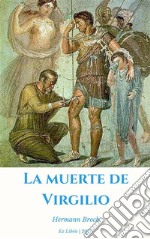 La muerte de Virgilio. E-book. Formato EPUB ebook