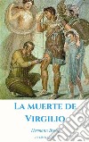 La muerte de Virgilio. E-book. Formato EPUB ebook