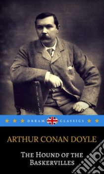 The Hound of the Baskervilles (Dream Classics). E-book. Formato EPUB ebook di Arthur Conan Doyle