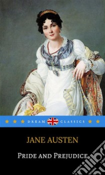 Pride and Prejudice (Dream Classics). E-book. Formato EPUB ebook di Jane Austen
