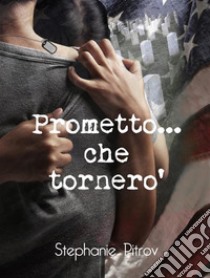 Prometto... che tornerò. E-book. Formato PDF ebook di Stephanie Pitrov