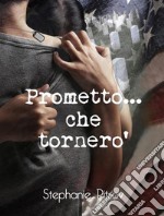 Prometto... che tornerò. E-book. Formato PDF