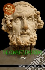 Homer: The Complete Epic Poems + A Biography of the Author. E-book. Formato Mobipocket ebook