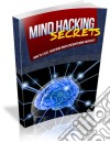 Mind Hacking Secrets. E-book. Formato PDF ebook