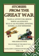 TRUE STORIES from the GREAT WAR - Soldiers Stories and Observations during WWI. E-book. Formato Mobipocket ebook