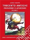 trecento antichi proverbi e aforismiVolume I. E-book. Formato Mobipocket ebook