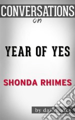 Year of Yes: by Shonda Rhimes??????? - Conversation Starters. E-book. Formato EPUB ebook